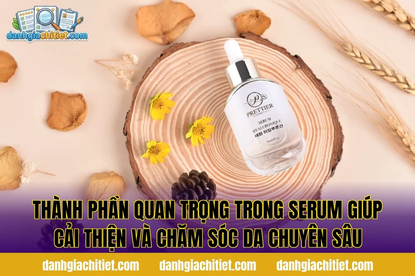 Thành phần quan trọng trong serum giúp cải thiện và chăm sóc da chuyên sâu