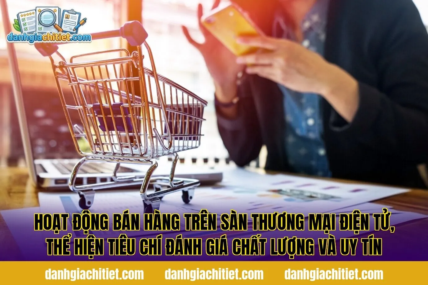 Hoạt động bán hàng trên sàn thương mại điện tử, thể hiện tiêu chí đánh giá chất lượng và uy tín