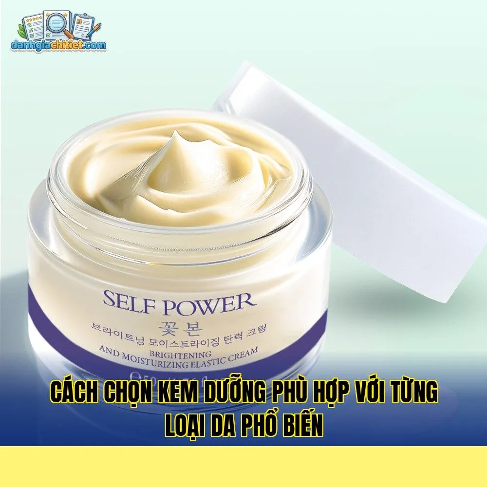 cách chọn kem dưỡng phù hợp với từng loại da phổ biến