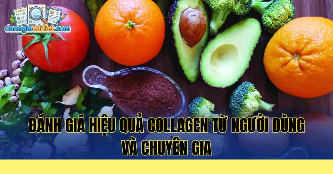 Đánh giá hiệu quả collagen từ người dùng và chuyên gia
