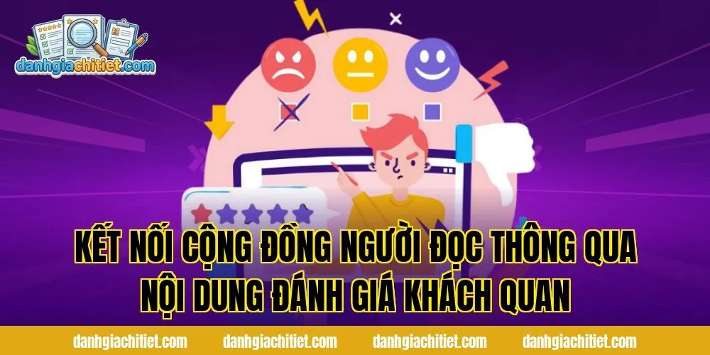 Kết nối cộng đồng người đọc thông qua nội dung đánh giá khách quan