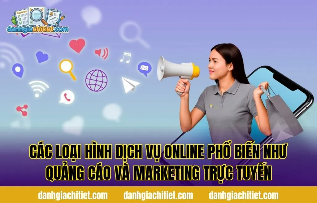 Các loại hình dịch vụ online phổ biến như quảng cáo và marketing trực tuyến