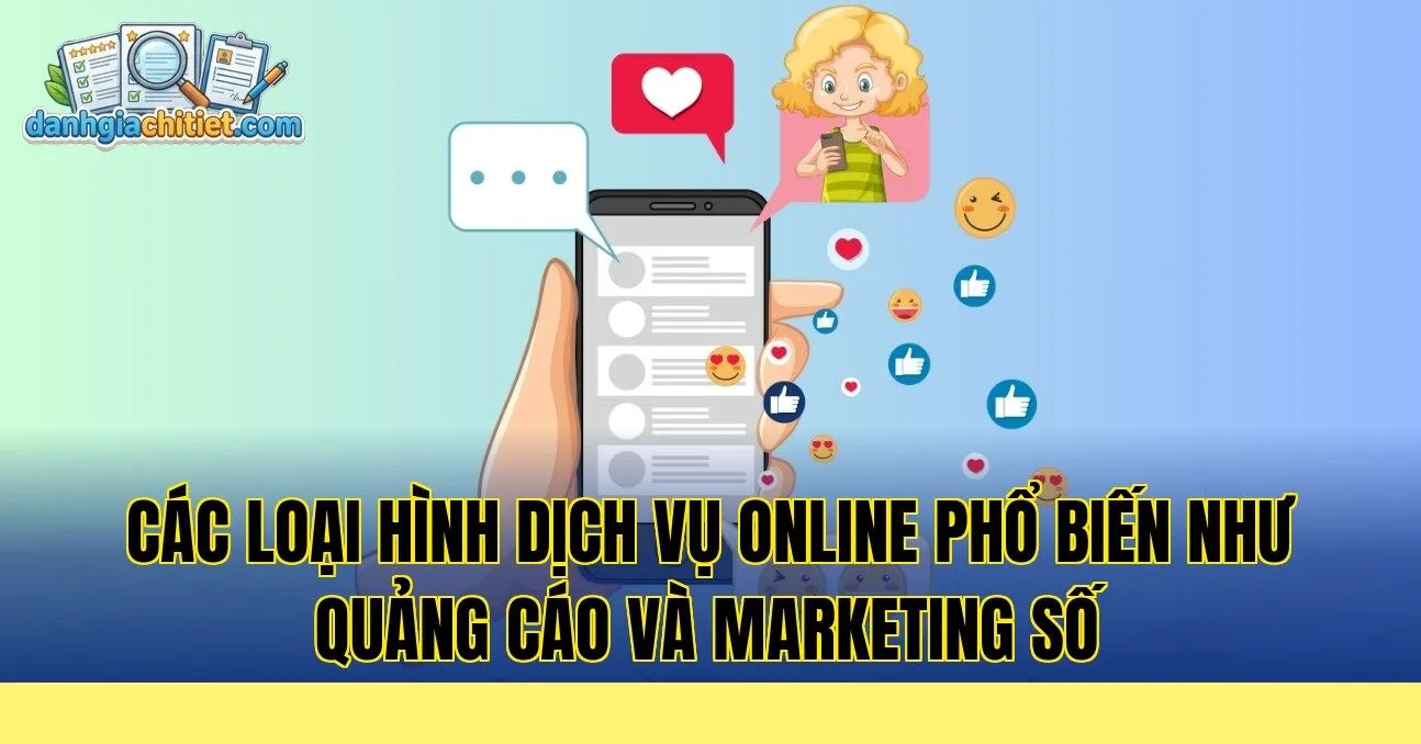 các loại hình dịch vụ online phổ biến như quảng cáo và marketing số