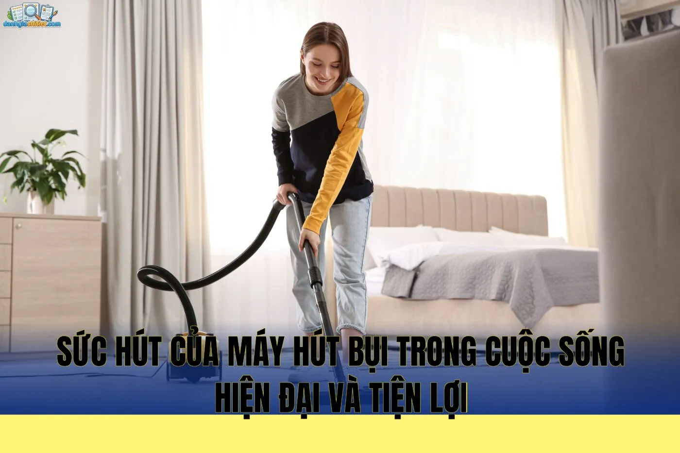 sức hút của máy hút bụi trong cuộc sống hiện đại và tiện lợi