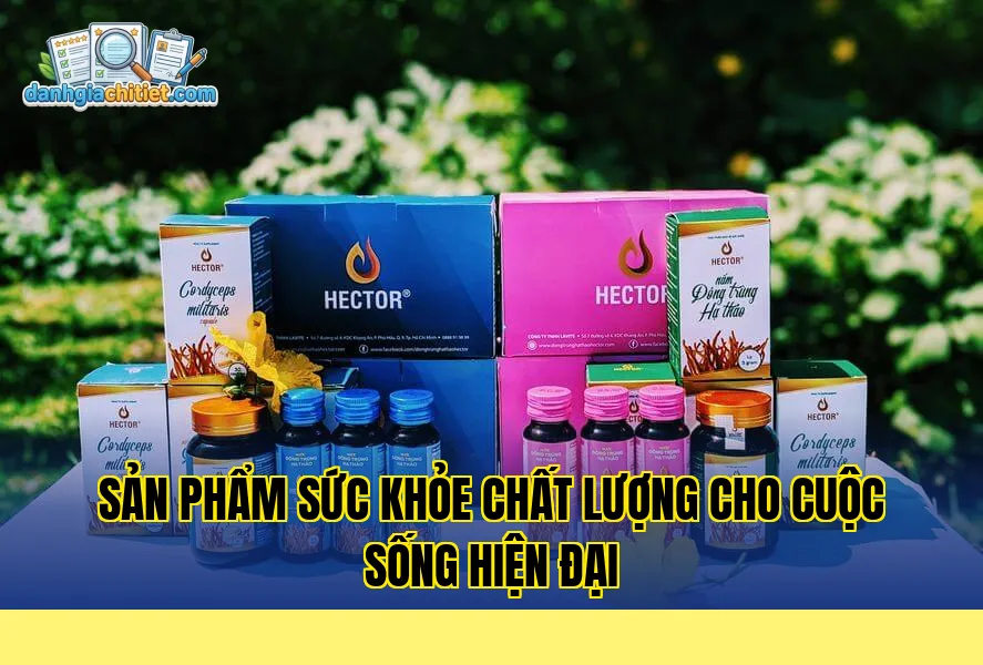Sản phẩm sức khỏe chất lượng cho cuộc sống hiện đại