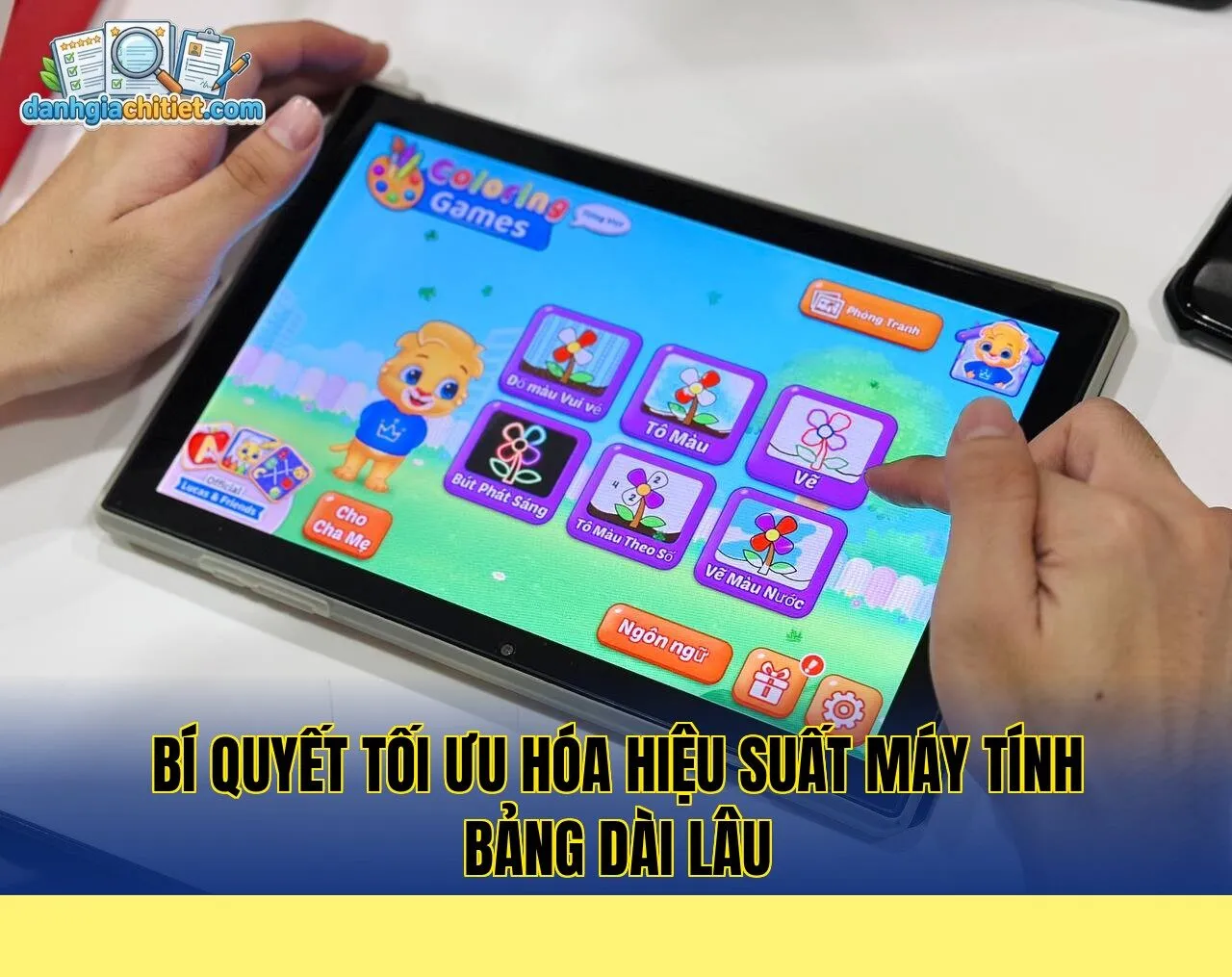 bí quyết tối ưu hóa hiệu suất máy tính bảng dài lâu