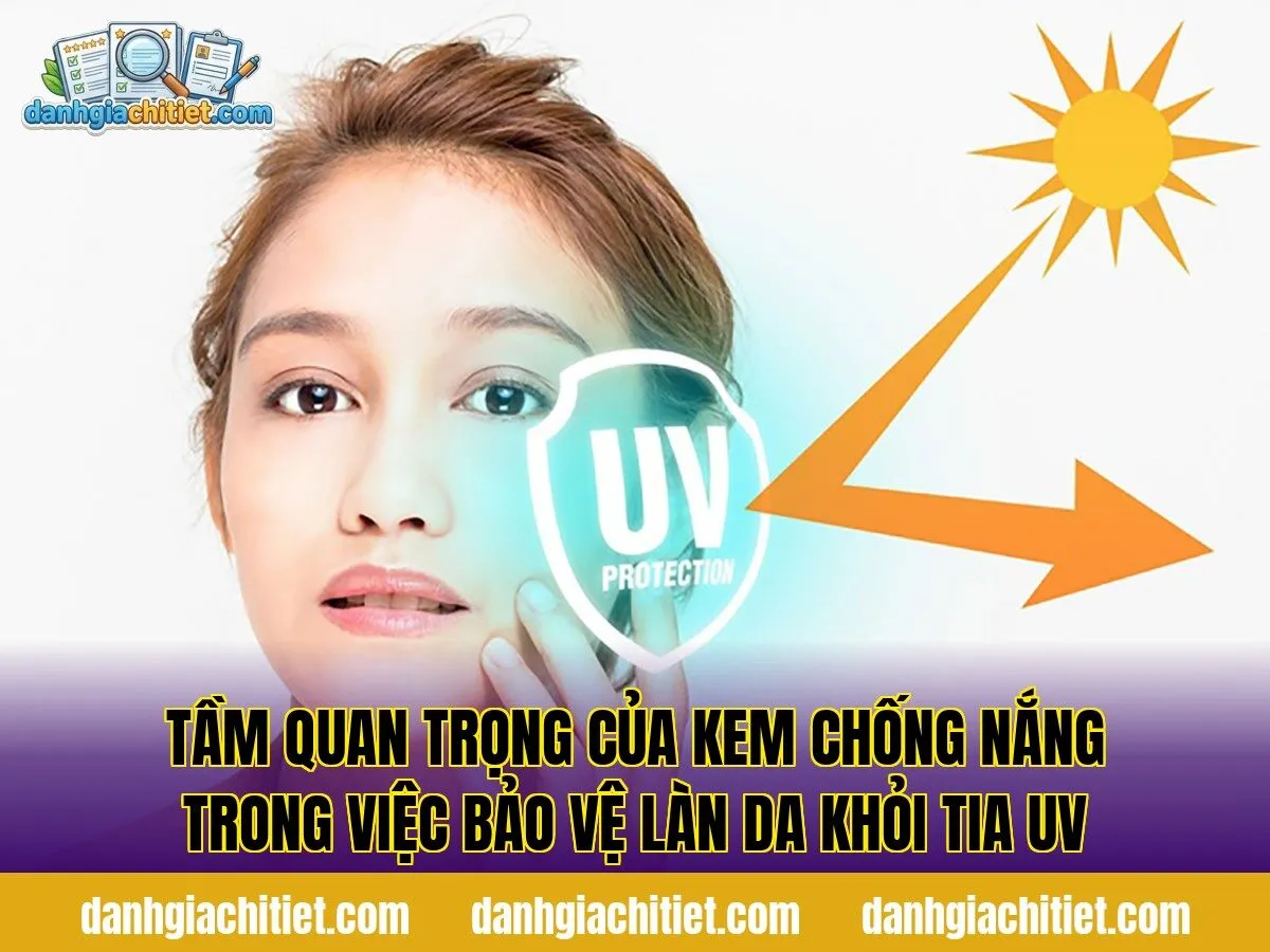 Tầm quan trọng của kem chống nắng trong việc bảo vệ làn da khỏi tia UV