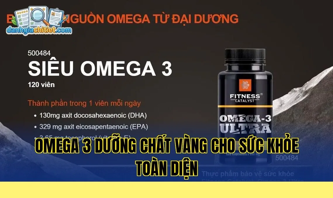 Omega 3 dưỡng chất vàng cho sức khỏe toàn diện