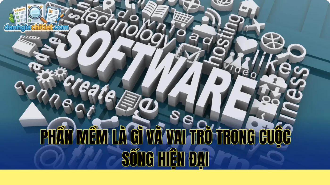 phần mềm là gì và vai trò trong cuộc sống hiện đại