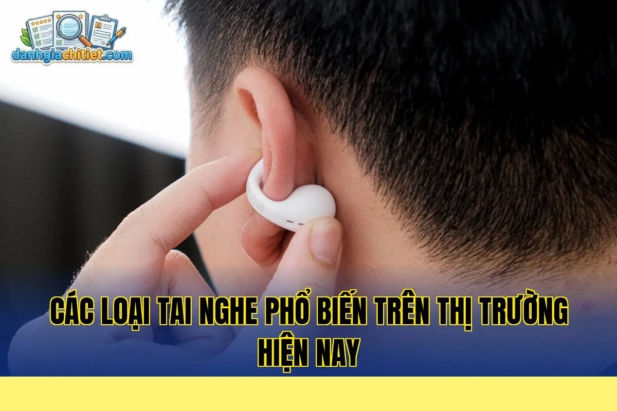 các loại tai nghe phổ biến trên thị trường hiện nay