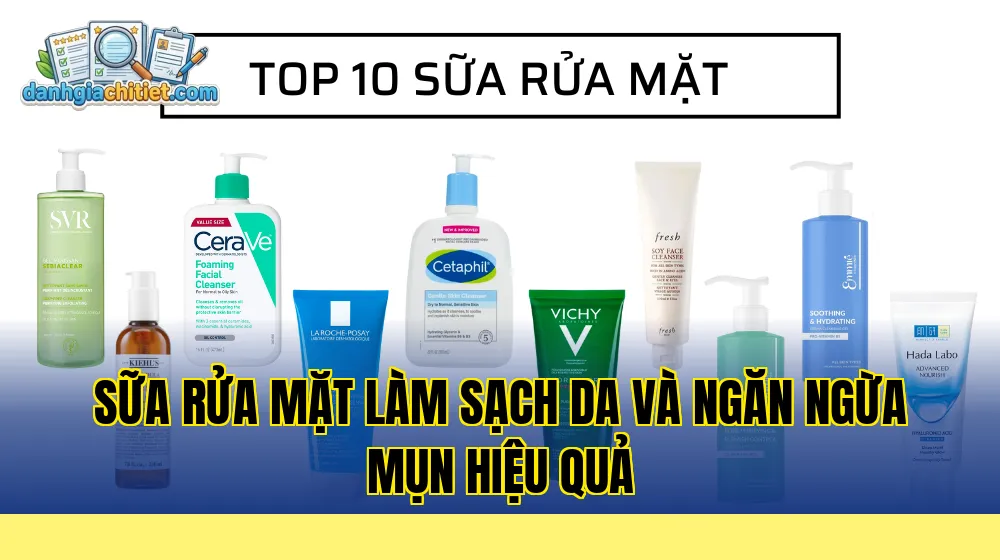 Sữa rửa mặt làm sạch da và ngăn ngừa mụn hiệu quả