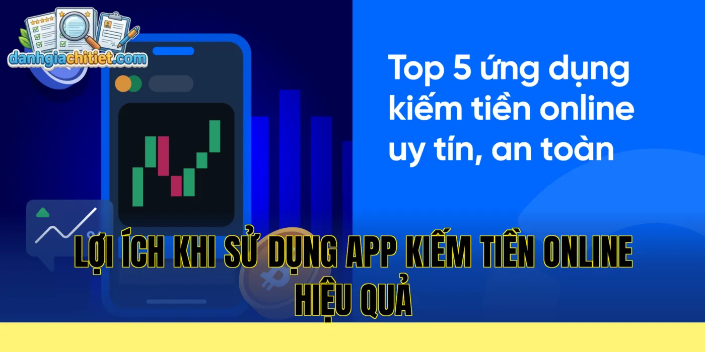 lợi ích khi sử dụng app kiếm tiền online hiệu quả