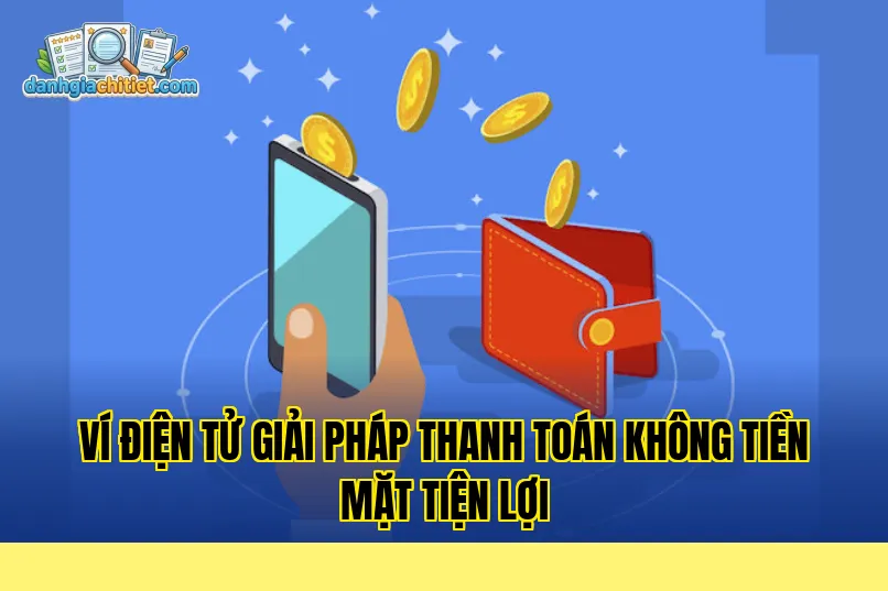 ví điện tử giải pháp thanh toán không tiền mặt tiện lợi