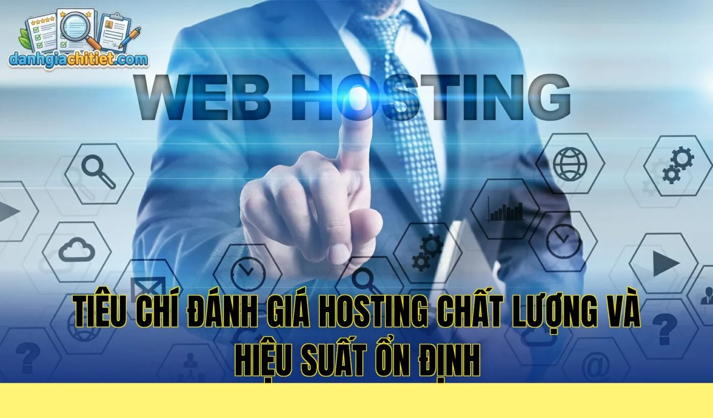 tiêu chí đánh giá hosting chất lượng và hiệu suất ổn định